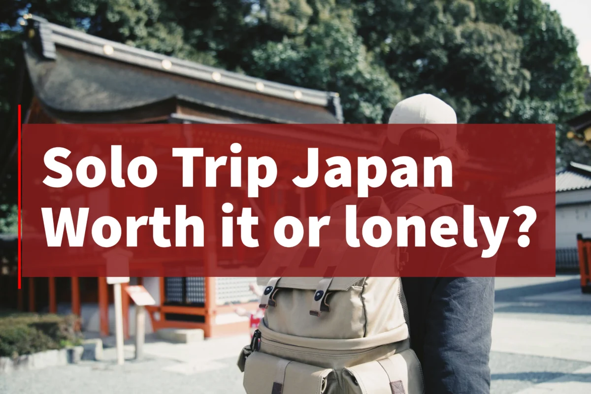 solo-trip-japan-traveling-alone-worth-it-or-lonely