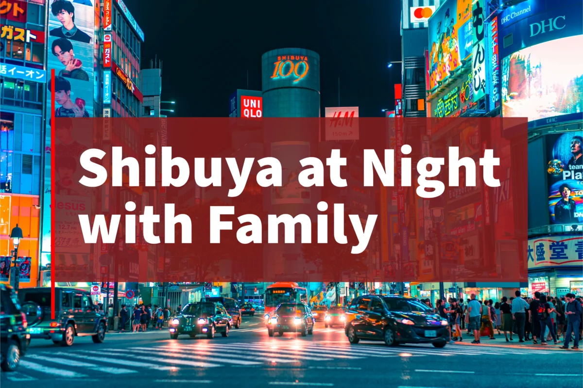 Shibuya at Night with Family article cover featuring illuminated Shibuya streets