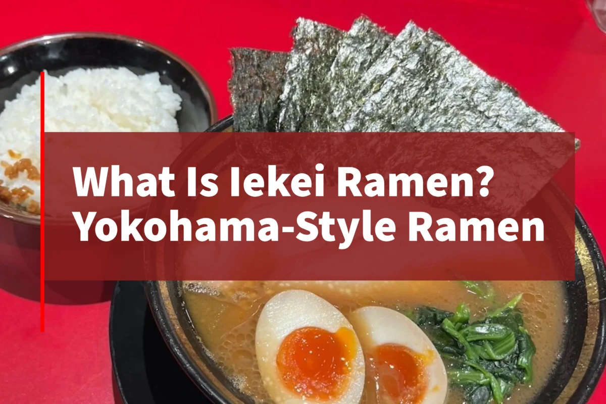 What Is Iekei Ramen guide featuring Yokohama-style ramen with rice and nori