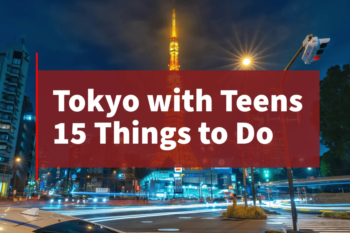 Tokyo with teens – 15 things to do in Tokyo
